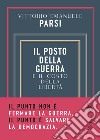 Il posto della guerra: E il costo della libertà. E-book. Formato EPUB ebook di Vittorio Emanuele Parsi