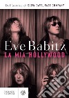 La mia Hollywood. E-book. Formato EPUB ebook