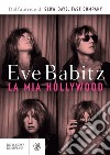 La mia Hollywood. E-book. Formato PDF ebook