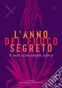 L'anno del fuoco segreto: Il novo sconcertante italico. E-book. Formato PDF ebook