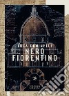 Nero fiorentino. E-book. Formato PDF ebook di Luca Doninelli