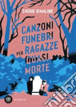 Canzoni funebri per ragazze quasi morte. E-book. Formato EPUB ebook