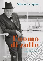 L'uomo di zolfo: Il romanzo di Luigi Pirandello. E-book. Formato EPUB ebook