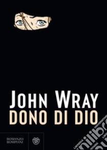 Dono di Dio. E-book. Formato EPUB ebook di John Wray