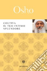 Coltiva il tuo intimo splendore: Strategie meditative dalla tradizione tantrica. E-book. Formato EPUB ebook