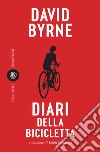 Diari della bicicletta. E-book. Formato EPUB ebook di David Byrne