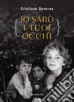 Io sarò i tuoi occhi. E-book. Formato EPUB