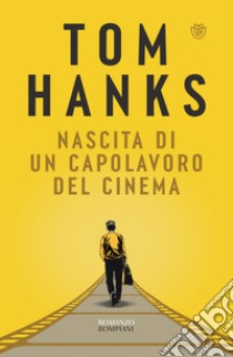 Nascita di un capolavoro del cinema. E-book. Formato EPUB ebook di Tom Hanks