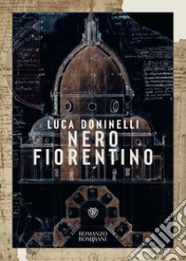 Nero fiorentino. E-book. Formato EPUB ebook di Luca Doninelli