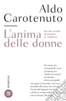 L'anima delle donne: Per una lettura psicologica al femminile. E-book. Formato EPUB ebook di Aldo Carotenuto