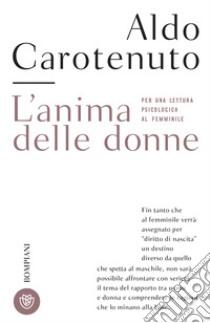 L'anima delle donne: Per una lettura psicologica al femminile. E-book. Formato PDF ebook di Aldo Carotenuto