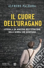 Il cuore dell'uragano. Lettera a un ministro dell'istruzione sulla scuola che meritiamo. E-book. Formato EPUB ebook