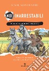 Noi inarrestabili. Perché il mondo è ingiusto. E-book. Formato EPUB ebook