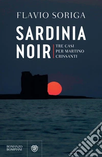 Sardinia noir: Tre casi per Martino Crissanti. E-book. Formato EPUB ebook