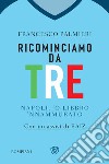 Ricominciamo da tre: Napoli, 'o libbro 'nnamurato'. E-book. Formato EPUB ebook di Francesco Palmieri