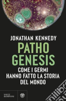 Pathogenesis (edizione italiana): Come i germi hanno fatto la storia del mondo. E-book. Formato EPUB ebook di Jonathan Kennedy