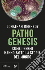 Pathogenesis (edizione italiana): Come i germi hanno fatto la storia del mondo. E-book. Formato EPUB