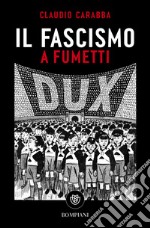 Il fascismo a fumetti. E-book. Formato PDF ebook