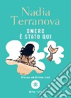 Omero è stato qui. E-book. Formato PDF ebook di Nadia Terranova