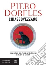 Chiassovezzano: Una casa e una famiglia temeraria in tempo di guerra. E-book. Formato EPUB