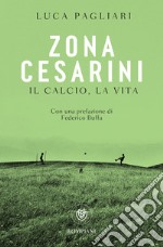 Zona Cesarini. Il calcio, la vita. E-book. Formato EPUB