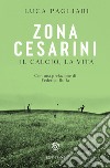 Zona Cesarini. Il calcio, la vita. E-book. Formato EPUB ebook di Luca Pagliari