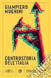 Controstoria dell'Italia. E-book. Formato EPUB ebook di Giampiero Mughini