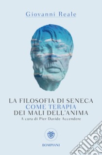 La filosofia di Seneca come terapia dei mali dell'anima. E-book. Formato PDF ebook di Giovanni Reale