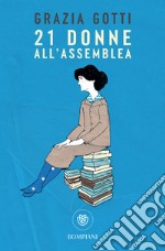 Ventun donne all'assemblea. E-book. Formato EPUB ebook