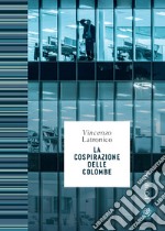 La cospirazione delle colombe. E-book. Formato PDF ebook