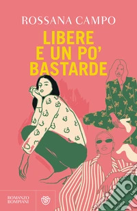Libere e un po' bastarde. E-book. Formato EPUB ebook
