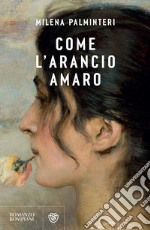 Come l'arancio amaro. E-book. Formato PDF ebook