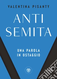 Antisemita: Una parola in ostaggio. E-book. Formato EPUB ebook
