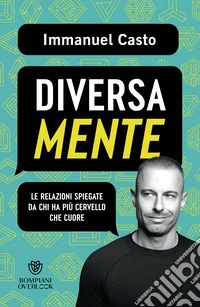 DiversaMente: Le relazioni spiegate da chi ha più cervello che cuore. E-book. Formato EPUB ebook