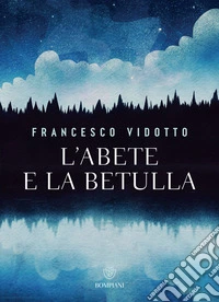 L'abete e la betulla: Storia di amore e di alberi. E-book. Formato EPUB ebook