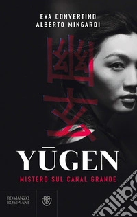 Yugen: Mistero sul Canal Grande. E-book. Formato EPUB ebook