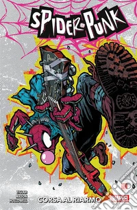 Spider-Punk - Corsa al riarmo. E-book. Formato EPUB ebook