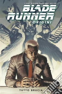 Blade Runner Origini 3Tutto brucia. E-book. Formato EPUB ebook