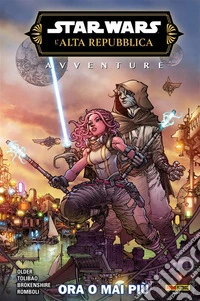 Star Wars: L'Alta Repubblica Avventure (2023) 1Ora o mai più. E-book. Formato EPUB ebook