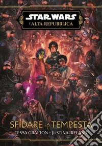 Star Wars: L'Alta Repubblica - Sfidare la tempesta. E-book. Formato EPUB ebook