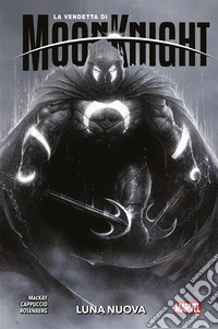 La vendetta di Moon Knight (2024) 1Luna nuova. E-book. Formato EPUB ebook