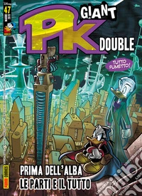 Pk Giant - 3K edition 47Prima dell'alba / Le parti e il tutto. E-book. Formato EPUB ebook