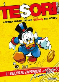 Tesori Disney International - I grandi autori italiani Disney nel mondo 1 - Marco RotaIl leggendario Zio Paperone. E-book. Formato EPUB ebook