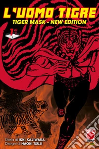L'Uomo Tigre - Tiger Mask New Edition 1. E-book. Formato EPUB ebook