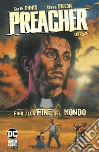 Preacher - Libro 2Fino alla fine del mondo. E-book. Formato EPUB ebook