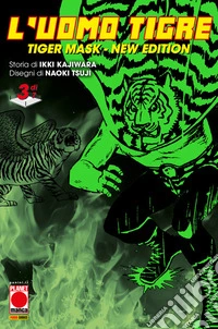 L'Uomo Tigre - Tiger Mask New Edition 3. E-book. Formato EPUB ebook