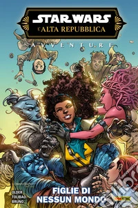 Star Wars: L'Alta Repubblica Avventure (2023) 2Figlie di nessun mondo. E-book. Formato EPUB ebook