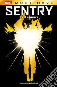 Marvel Must-Have: Sentry - Chi è Sentry?. E-book. Formato EPUB ebook