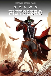 Spawn Pistolero 6La promessa. E-book. Formato EPUB ebook