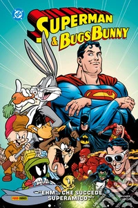 Superman & Bugs Bunny"Ehm… che succede, superamico?". E-book. Formato EPUB ebook
